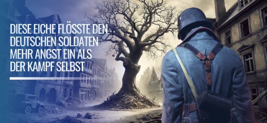 Diese Eiche flößte den deutschen